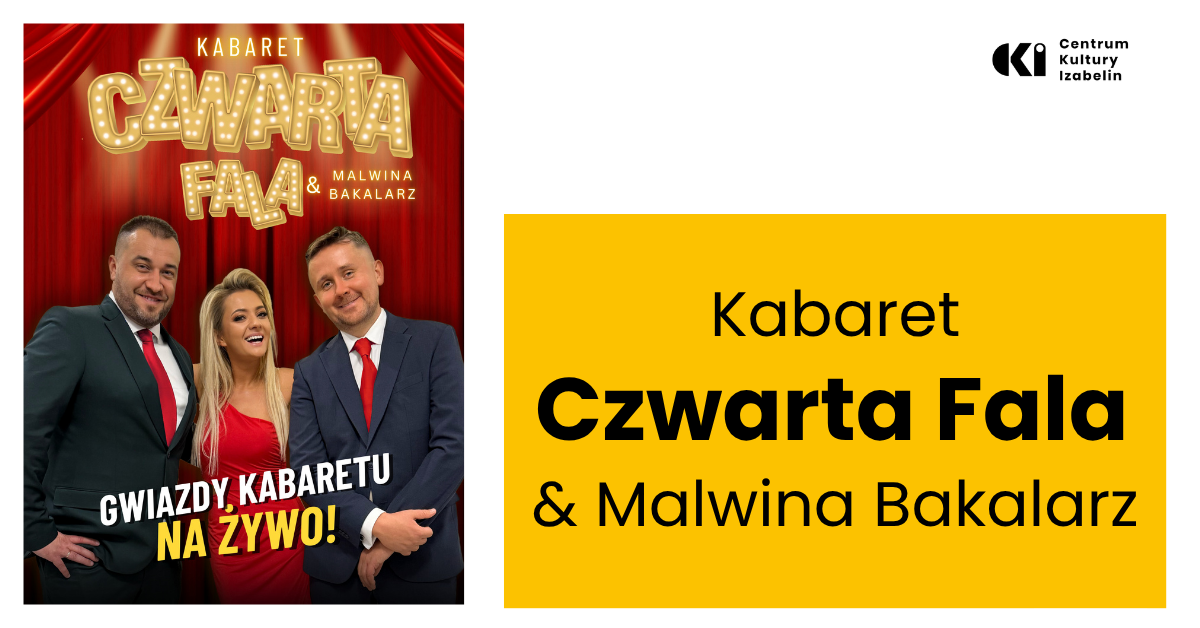 aktualność: Kabaret Czwarta Fala & Malwina Bakalarz // 4.10 (niedziela), godz. 17:00
